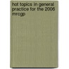 Hot Topics In General Practice For The 2006 Mrcgp door Julian Kilburn