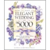 How to Have an Elegant Wedding for $5,000 or Less door Jan Wilson