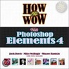 How To Wow With Photoshop Elements 4 [with Cdrom] door Wayne Rankin