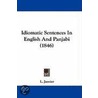 Idiomatic Sentences In English And Panjabi (1846) door L. Janvier