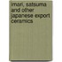 Imari, Satsuma and Other Japanese Export Ceramics