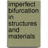 Imperfect Bifurcation In Structures And Materials door Kiyohiro Ikeda