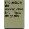 Implantacin de Aplicaciones Informticas de Gestin by Rosa Maria Romero Serrano