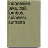 Indonesien. Java, Bali, Lombok, Sulawesi, Sumatra door David E.F. Henley