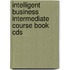 Intelligent Business Intermediate Course Book Cds
