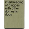 Interbreeding Of Dingoes With Other Domestic Dogs door John McBrewster