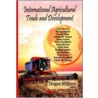 International Agritcultural Trade And Development by Unknown