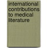 International Contributions to Medical Literature door Anonymous Anonymous