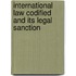 International Law Codified And Its Legal Sanction