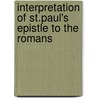 Interpretation Of St.Paul's Epistle To The Romans door Richard C.H. Lenski