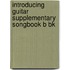 Introducing Guitar Supplementary Songbook B Bk