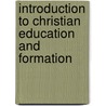 Introduction To Christian Education And Formation by Ronald T. Habermas