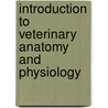 Introduction To Veterinary Anatomy And Physiology door O'Reilly
