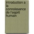 Introduction a la Connoissance de L'Esprit Humain