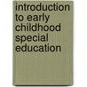 Introduction to Early Childhood Special Education door Linda L. Dunlap