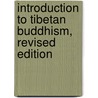 Introduction to Tibetan Buddhism, Revised Edition by John Powers