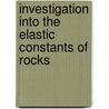 Investigation Into the Elastic Constants of Rocks door Frank Dawson Adams