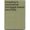 Investing In Commercial Mortgage-Based Securities by Frank J. Cfa Fabozzi