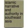 Islamic Narrative and Authority in Southeast Asia door Thomas Gibson