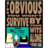 It's Obvious You Won't Survive by Your Wits Alone door Scott Adams
