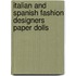 Italian and Spanish Fashion Designers Paper Dolls