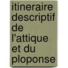 Itineraire Descriptif de L'Attique Et Du Ploponse door Ferdinand Aldenhoven