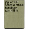 Jaguar Xj12 Series 3 Official Handbook  (Akm4181) door Onbekend
