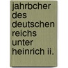Jahrbcher Des Deutschen Reichs Unter Heinrich Ii. door Siegfried Hirsch