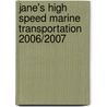 Jane's High Speed Marine Transportation 2006/2007 door Steven Phillips