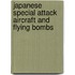 Japanese Special Attack Aircraft and Flying Bombs