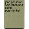 Jean Passerat, Sein Leben Und Seine Persnlichkeit door Edgar von Mojsisovics