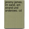 Jeremy James. Im Sand, Am Strand Und Anderswo. Cd door David Henry Wilson