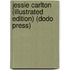 Jessie Carlton (Illustrated Edition) (Dodo Press)