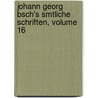 Johann Georg Bsch's Smtliche Schriften, Volume 16 door Johann Georg Büsch