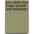 John Eliot's First Indian Teacher And Interpreter