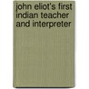 John Eliot's First Indian Teacher And Interpreter by William Wallace Tooker