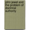 John Jewel and the Problem of Doctrinal Authority door Wyndham M. Southgate