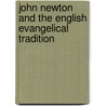 John Newton And The English Evangelical Tradition door D. Bruce Hindmarsh