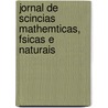 Jornal de Scincias Mathemticas, Fsicas E Naturais door Academia Das Ciï¿½Ncias De Lisboa