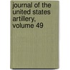 Journal Of The United States Artillery, Volume 49 door Training United States.