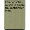 Kambodscha - Reisen in einem traumatisierten Land by Alexander Goeb