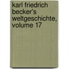 Karl Friedrich Becker's Weltgeschichte, Volume 17 by Karl Friedrich Becker