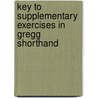 Key To Supplementary Exercises In Gregg Shorthand door John Robert Gregg