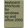 Keyboard Shortcuts For Windows Xp And Office 2003 door Herbert Schildt