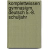 KomplettWissen Gymnasium. Deutsch 5.-8. Schuljahr by Unknown