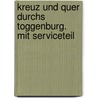 Kreuz und quer durchs Toggenburg. Mit Serviceteil door Bettina Dyttrich
