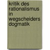 Kritik Des Rationalismus in Wegscheiders Dogmatik door Wilhelm Steiger