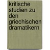 Kritische Studien Zu Den Griechischen Dramatikern door F[Riedrich] W[Ilhelm] Schmidt