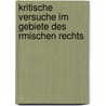 Kritische Versuche Im Gebiete Des Rmischen Rechts door Paul Kruger