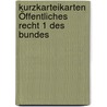 Kurzkarteikarten Öffentliches Recht 1 des Bundes door Ingo P. Püschel